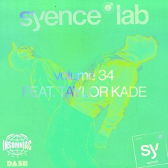syence lab: volume 34 (feat. taylor kade) [insomniac radio]