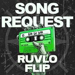 RAY VOLPE - SONG REQUEST (RUVLO FLIP)