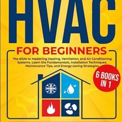 [PDF] DOWNLOAD FREE HVAC for Beginners: The Bible to Mastering Heating, Ventilat
