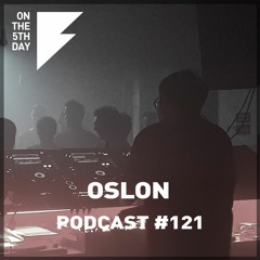 On the 5th Day Podcast #121 - Oslon