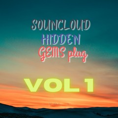Soundcloud Hidden Gems vol. 1