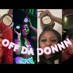 OFF DA DONNN [ Big Ju, Ce , Trayski, Li Kait]