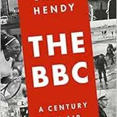 READ KINDLE PDF EBOOK EPUB The BBC: A Century on Air by David Hendy 💙