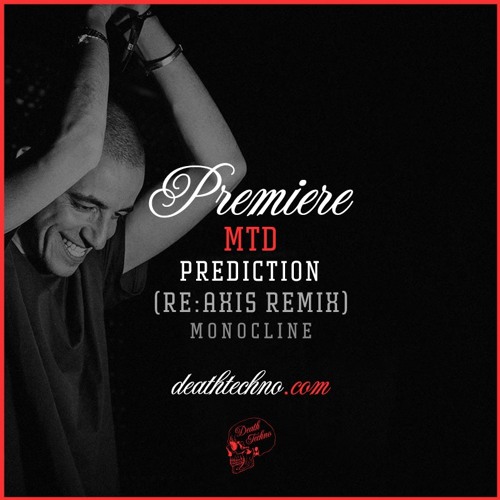 DT:Premiere | MTD - Prediction (Re:Axis Remix) [Monocline]