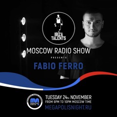 Fabio Ferro - Ibiza Talents Moscow Radioshow