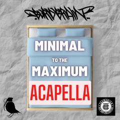 Minimal To The Maximum (ACAPELLA)80bpm