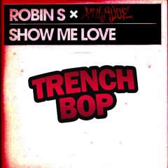 Robin S - Show Me Love (PALADOE TRENCH BOP)