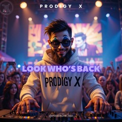Prodigy X - Look Who’s Back (From The Album “Worlds Collide”)