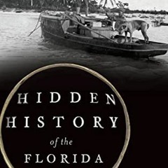 GET [EBOOK EPUB KINDLE PDF] Hidden History of the Florida Keys by  Laura Albritton &  Jerry Wilkinso