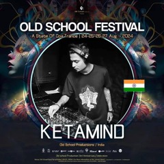 KETAMIND SET OLD SCHOOL FESTIVAL 2024
