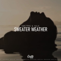 NØCTRIS & NAJA -  Sweater Weather
