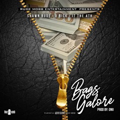Shawn Rude & D Bick - Bags Galore ft Jt the 4th