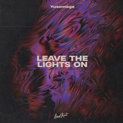 Yusomage - Leave The Lights On