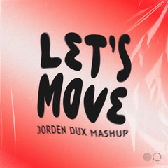 Let's Move (Jorden Dux Mashup) | Free extended download