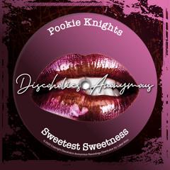PREMIERE: Pookie Knights - Sweet Sweetness [Discoholics Anonymous Recordings]
