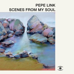 Pepe Link - Scenes From My Soul (Full Album) - 0279