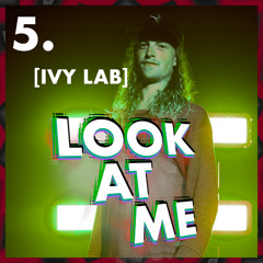 LOOK AT ME 5 [IVY LAB Hiya Spin]