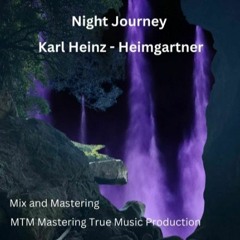 MTM Productions presents - Night Journey - Karl Heinz -