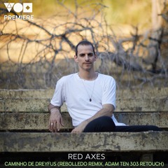 Premiere: Red Axes - Caminho De Dreyfus (Rebolledo Remix, Adam Ten 303 Retouch) [Correspondant]