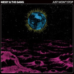 Just Won't Stop - Messy & The Gang
