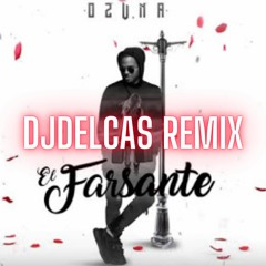 OZUNA - EL FARSANTE (DJDELCAS REMIX)