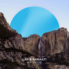 LAR & Banaati - Run With Me