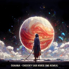 Ouhana - Cheecky (Air Horse One Remix) [Magician On Duty]
