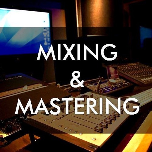Mixing and Mastering work