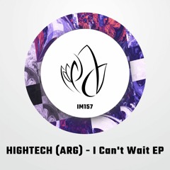 IM157 - HIGHTECH (ARG) - I CAN'T WAIT EP