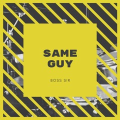 Same Guy ft X-dough