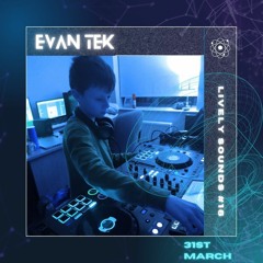 Evan-Tek Guest Mix Lively Sounds Podcast #16