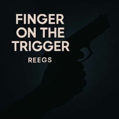Finger On The Trigger