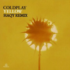 Coldplay - Yellow (HAQY Remix)