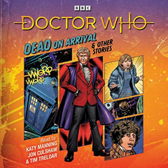 FREE EPUB 📨 Doctor Who: Dead on Arrival & Other Stories: Doctor Who Audio Annual by