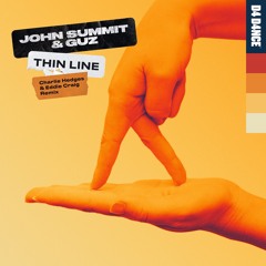 John Summit & Guz - Thin Line (Charlie Hedges & Eddie Craig Remix) Extended Mix