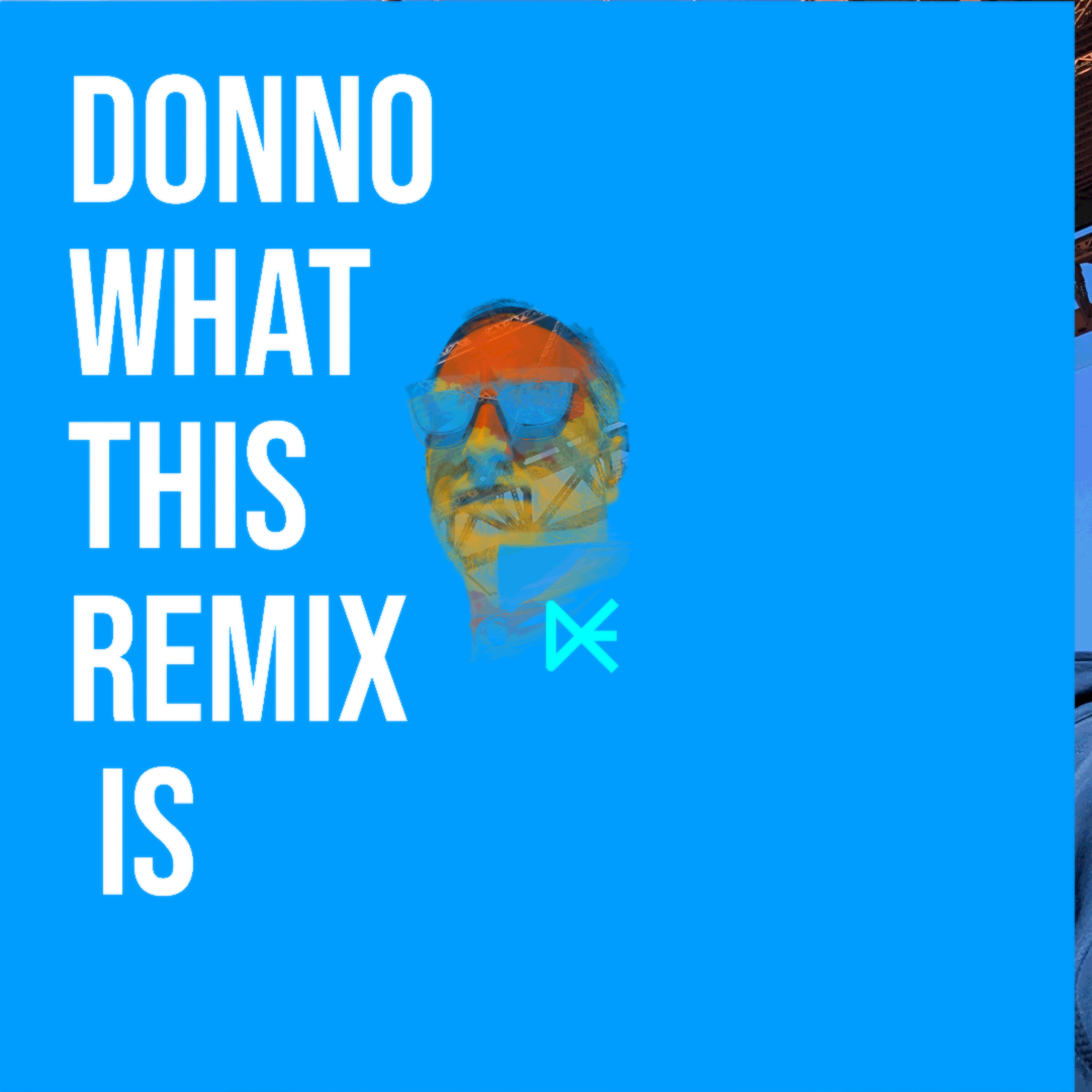 Donno (what this remix is) episode artwork