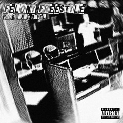 FELONY FREESTYLE PROD. GAGE DUVAL