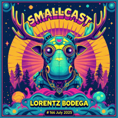 SMALLCAST: 166. Lorentz Bodega (Oslo/Norway)