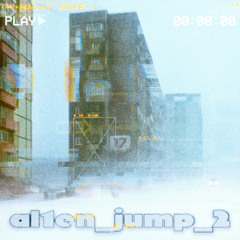 al1en_jump 2 - Slowed
