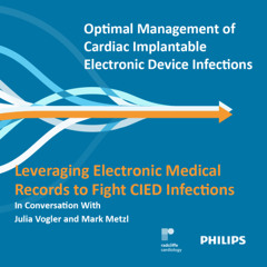 Leveraging Electronic Medical Records to Fight CIED Infections - Julia Vogler and Mark Metzl