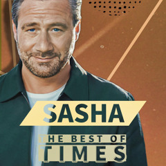 The Best Of Times - Sasha & Paul & 3+1 Dancefloor RMX)