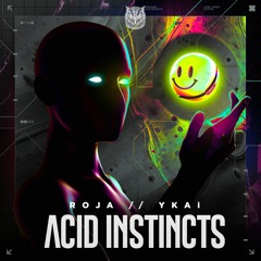 Roja & YKAi - Acid Instincts (FREE DOWNLOAD)