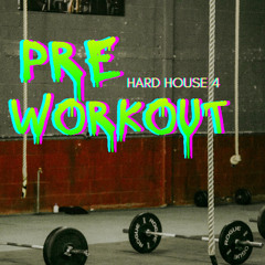 PRE WORKOUT HARD HOUSE 4