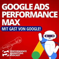 #029 | Google Ads Performance Max - Interview mit Google | Smarketer Performance Podcast