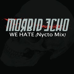 WE HATE (Nycto Mix)
