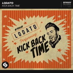 LODATO - Kick Back Time  [OUT NOW]