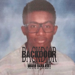 BACKDOOR (GRABBA MIAMI BASS EDIT) feat Sounds By Art
