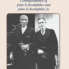 @Ebook_Downl0ad Dear Father, Dear Son: Correspondence of John D. Rockefeller and Jr. -  J.W. Er