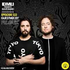 Rave Radio Episode 133 With FELGUK