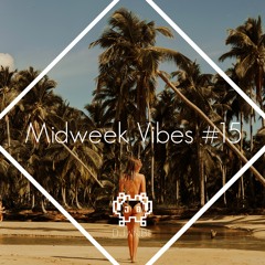 Midweek Vibes #15